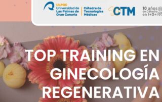 Formación en Ginecología Regenerativa impulsada por la Cátedra de Tecnologías Médicas de la ULPGC